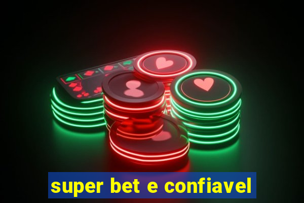 super bet e confiavel